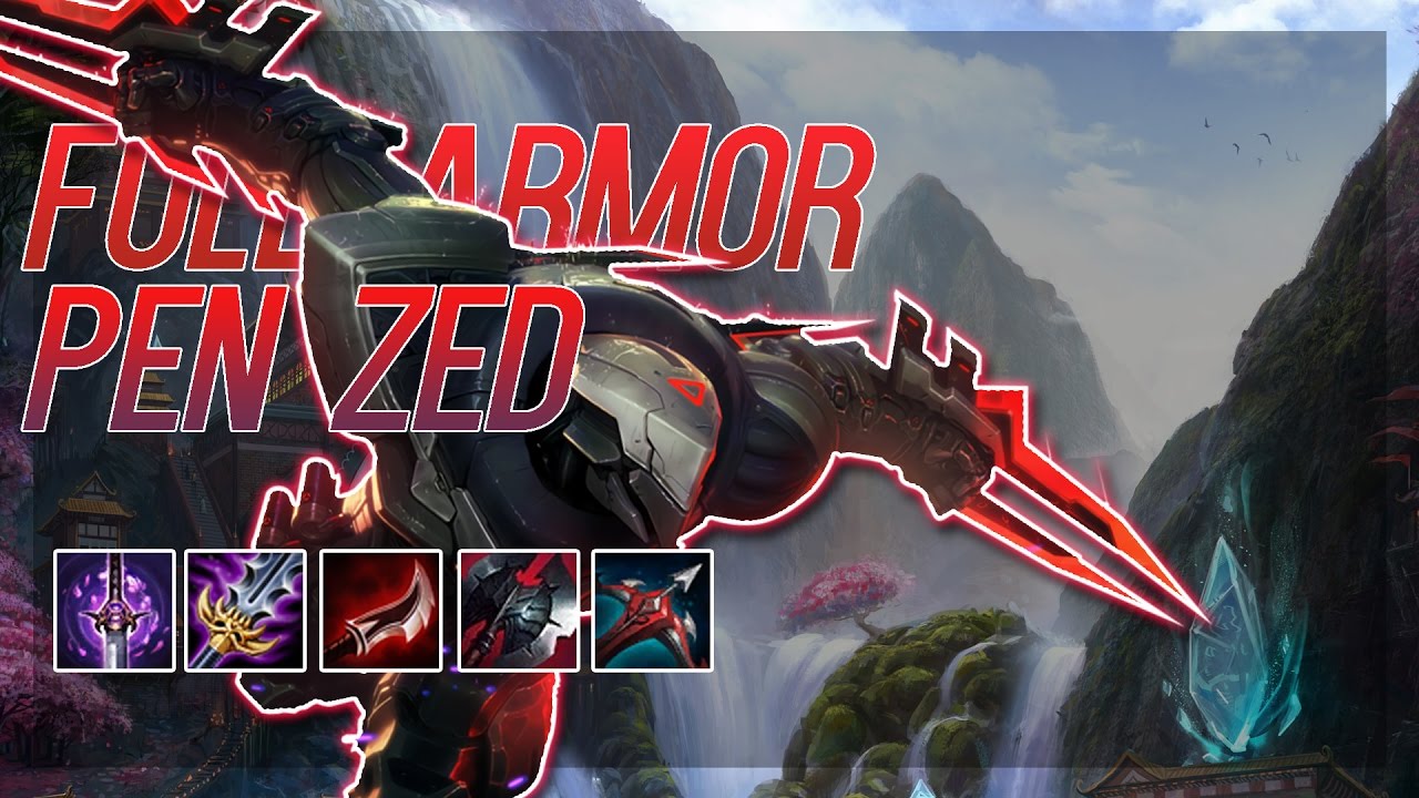 Full Armor Pen Zed [Insane Damage]