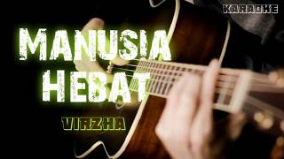 #Karaoke Virzha - Manusia Hebat (versi akustik)