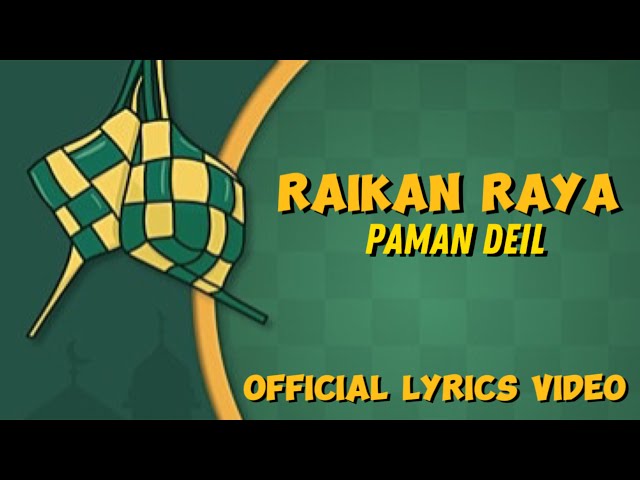 Paman Deil - Raikan Raya (Official Lyrics Video) class=