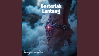 Berteriak Lantang