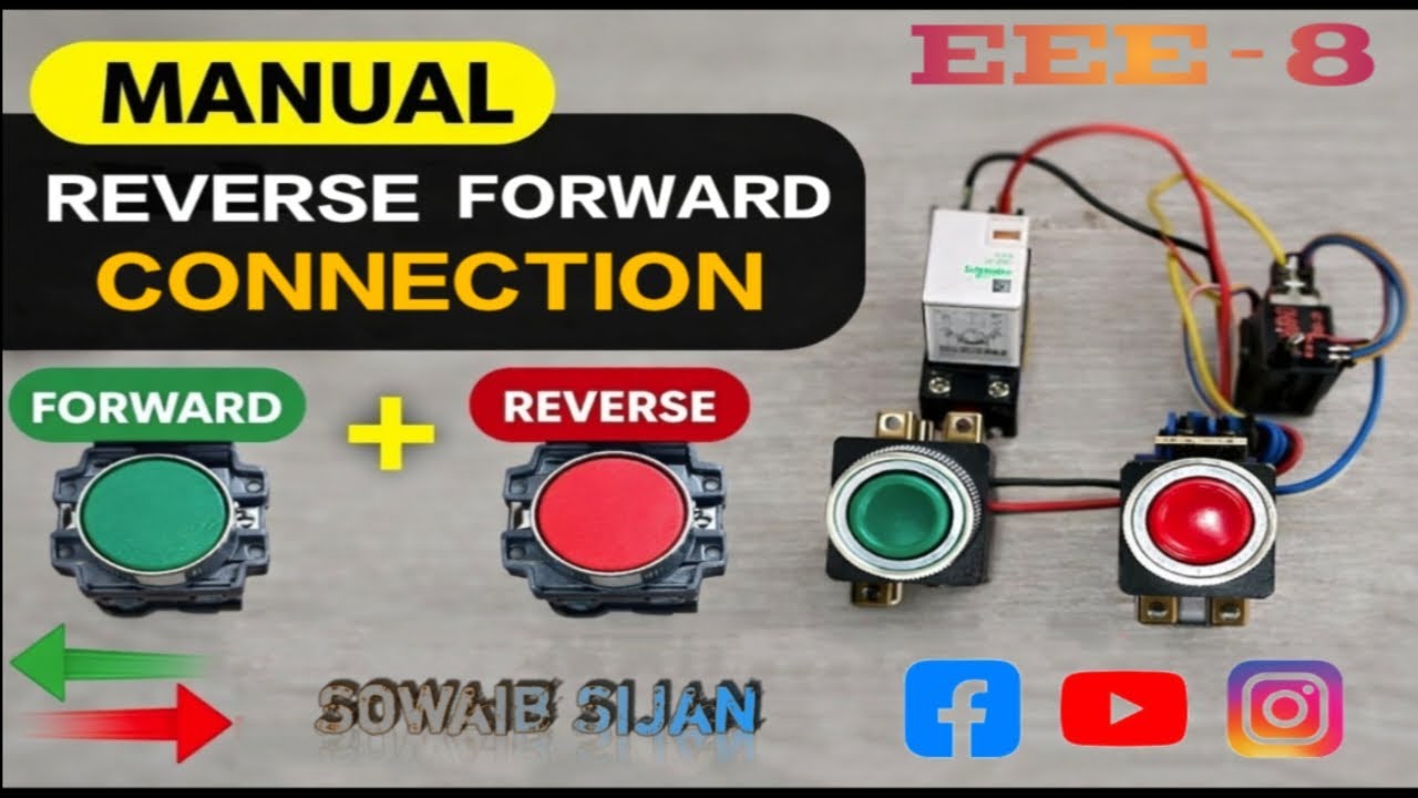 EEE-8 Manual Forward Reverse Connection Using Switch & Relay| Sowaib ...