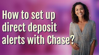 How to set up direct deposit alerts with Chase?