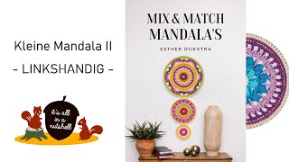 Kleine Mandala II - Linkshandig - Mix en Match Mandalas