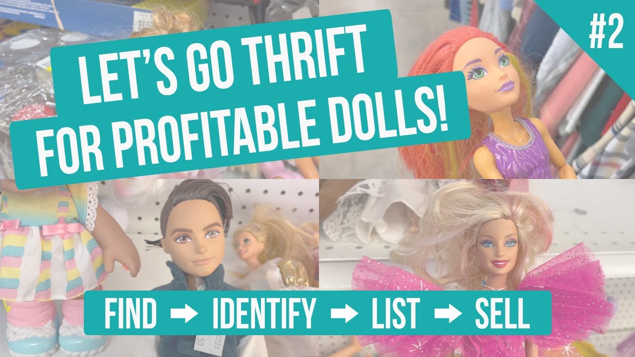 Reseller Guide How To Identify, Find, And List Profitable Thrift Dolls