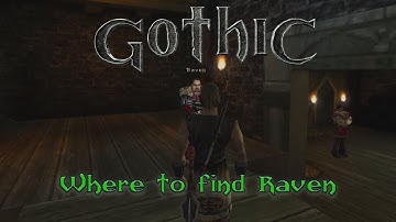 Gothic 1: Where to find Raven at the Old Camp - Gothic tutorials