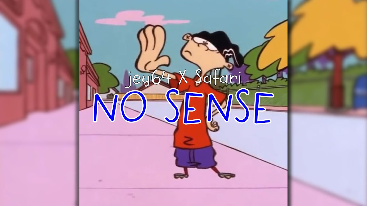 jey64 X Safari - No Sense