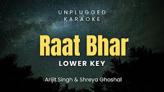 Raat Bhar - Lower Key Karaoke | Arijit Singh | Shreya Ghoshal