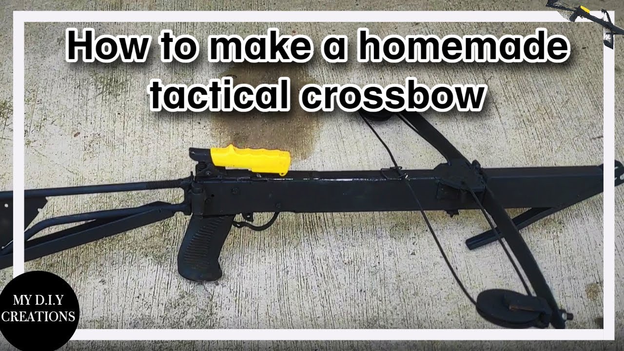 Crossbow Tutorial How to make a tactical crossbow - YouTube
