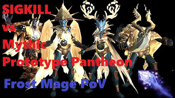 SIGKILL vs Mythic Prototype Pantheon (Frost Mage)