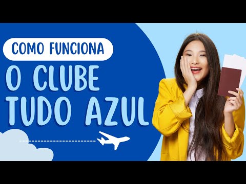 COMO FUNCIONA O CLUBE TUDO AZUL | CLUBE TUDO AZUL VALE A PENA? CLUBE TUDO AZUL VANTAGENS
