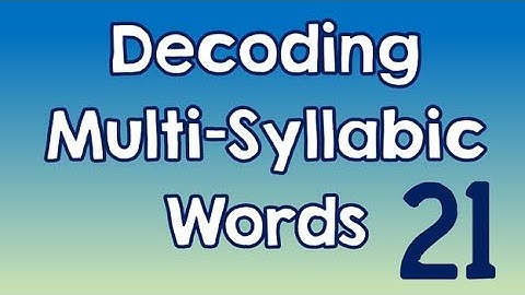 Decoding Multi-Syllabic Words, episode 21