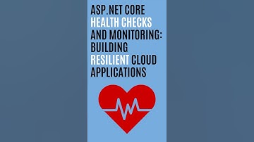 ASP.NET Core Health Checks and Monitoring: Building Resilient Cloud Applications