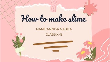 (TUGAS BAHASA INGGRIS)PROCEDURE TEXT “HOW TO MAKE SLIME”