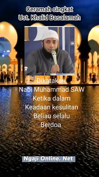 Doa saat terdesak kesulitan yg berat#ust. khalid Basalamah