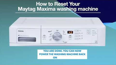 How to Reset Your Maytag Maxima Washing Machine