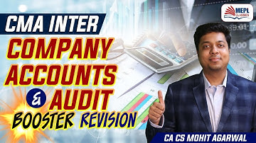 CMA Inter - Company Accounts & Audit Booster Revision | MEPL- Mohit Agarwal