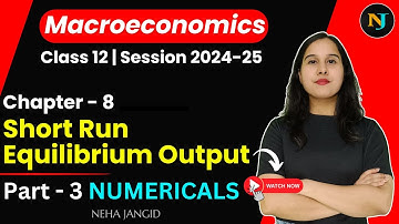 Short Run Equilibrium Output - Numerical | Class 12 | Macroeconomics | Part 3 | Neha Jangid
