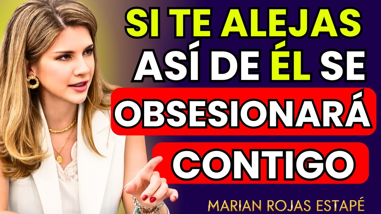 💋 APLICA este TIPO de DISTANCIA y ese HOMBRE se VOLVERÁ a OBSESIONAR CONTIGO | Marian Rojas Estapé
