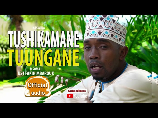 Tushikamane na tuungane_ ust fakih mbarouk- official audio class=