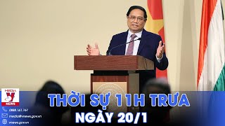 Thời sự 11h trưa 20\/1.Thủ tướng phát biểu chính sách tại Đại học Hành chính công Quốc gia Hungary