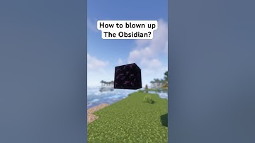How to blow up Obsidian in Minecraft