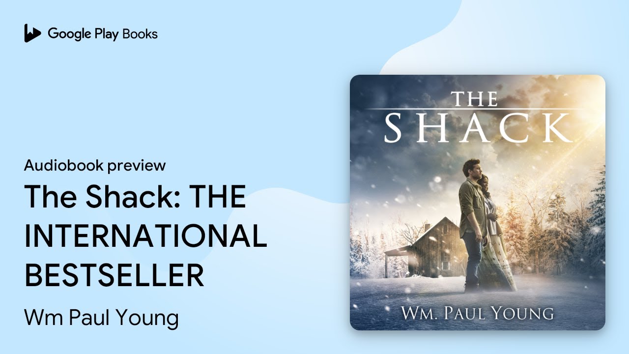 The Shack: THE INTERNATIONAL BESTSELLER by Wm Paul Young · Audiobook preview