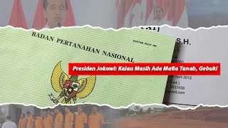 Presiden Jokowi: Kalau Masih Ada Mafia Tanah, Gebuk!!