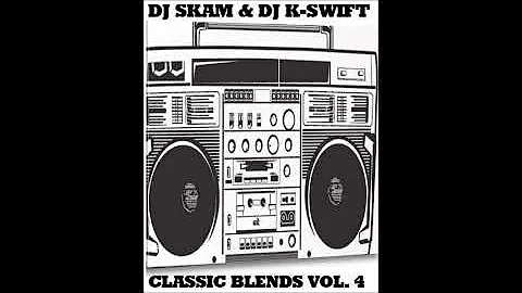 DJ SKAM & DJ K SWIFT  (Classic Blends Vol. 4)