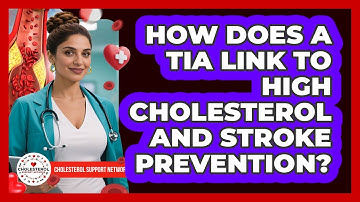 How Does A TIA Link To High Cholesterol And Stroke Prevention? - Cholesterol Support Network