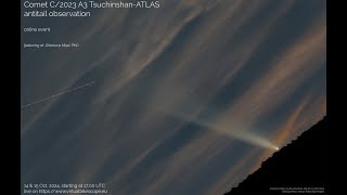 Comet C/2023 A3 Tsuchinshan-ATLAS: antitail live observation – 15 Oct. 2024.