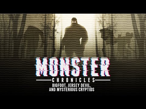 Bigfoot, Jersey Devil and Mysterious Cryptids | Monster Chronicles
