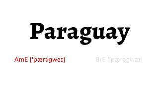 How to Pronounce paraguay in American English and British English