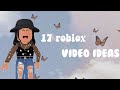 17 ROBLOX VIDEO IDEAS! - ForeverRoses