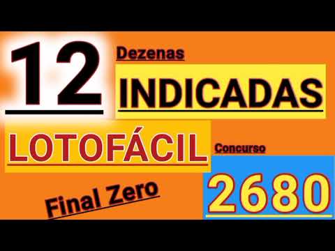 12 INDICADAS pra LOTOFÁCIL concurso 2680 ( Final Zero ) Rumo aos R$ 4.000.000,00