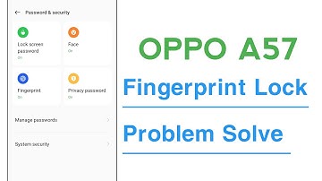 OPPO A57 Fingerprint Lock Not Working Problem Solve