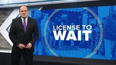 LICENSE TO WAIT: Long lines issue a 