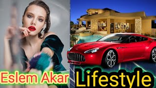 Eslem Akar Lifestyle, Biography 2020, Birth Place, Years Active, Age, Net Worth, Height, Eyes Etc