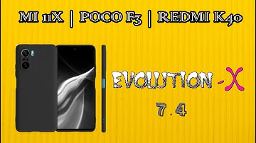 Evolution X v7.4 Updated For MI 11X | POCO F3 devices | Smart Pixel Option and by-default 90Fps ROM