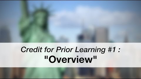 Credit for Prior Learning Video #1 - Overview