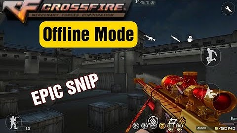 Epic snip , Crossfire Mobile (Offline Mode)