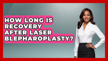 How Long Is Recovery After Laser Blepharoplasty? - The Operating Table