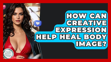 How Can Creative Expression Help Heal Body Image? - Inside Body Image