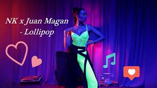 NK x Juan Magan - Lollipop перевод песни
