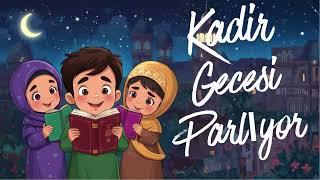 Kadir Gecesi Parlıyor