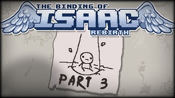 Binding Of Isaac Rebirth - Part 3 - The game fights me!