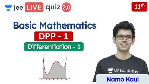 JEE: Basic Mathematics DPP 1 | Differentiation |  Class 11 | Unacademy JEE | Physics | Namo Kaul