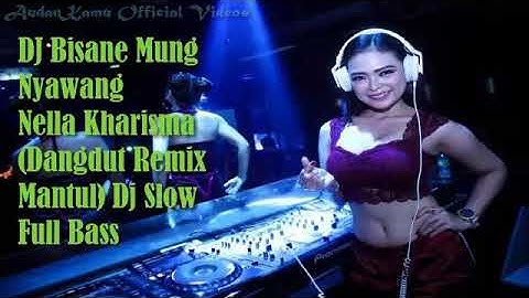 DJ Bisane Mung Nyawang   Nella Kharisma Dangdut Remix Mantul Dj Slow Full Bass