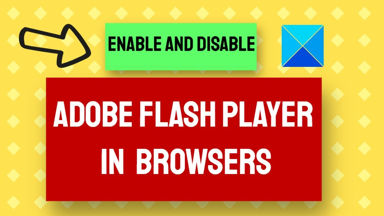 Disable Or Enable Adobe Flash Player In Chrome, Edge, Firefox, Opera