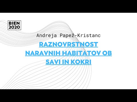 Andreja Papež-Kristanc: Raznovrstnost naravnih habitatov ob Savi in Kokri