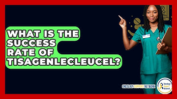 What Is The Success Rate Of Tisagenlecleucel? - Oncology Support Network